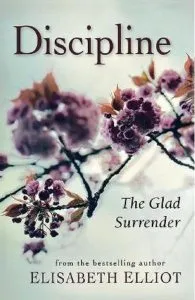 Discipline: The Glad Surrender de Elisabeth Elliot