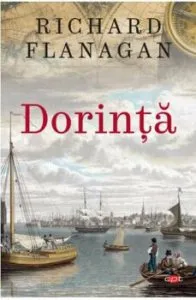 Dorinta de Richard Flanagan