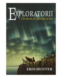 Drumul de gheata si foc de Erin Hunter