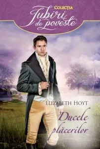 Dulcele placerilor de Elizabeth Hoyt