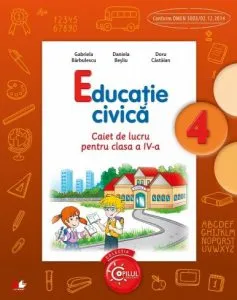 Educatie Civica. Caiet de lucru pentru clasa a IV-a de Daniela Besliu
