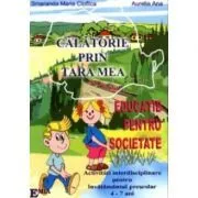 Educatie pentru societate. Calatorie prin tara mea de Smaranda Maria Cioflica