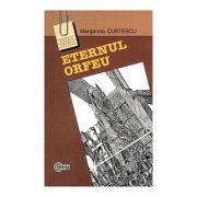 Eternul Orfeu. Reflexe ale mitului in poezia romana﻿