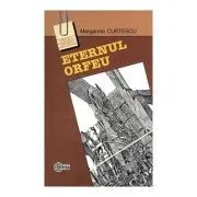 Eternul Orfeu. Reflexe ale mitului in poezia romana﻿ de Margareta Curtescu