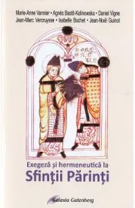 Exegeza si hermeneutica la Sfintii Parinti de Marie-Anne Vannier