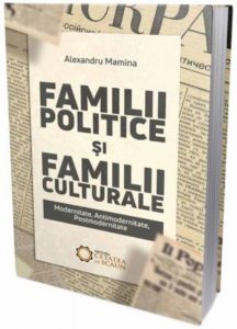 Familii politice si familii culturale (Modernitate, antimodernitate, postmodernitate)