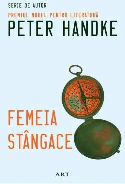 Femeia stangace de Peter Handke