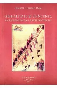 Genialitate si sfintenie de Simion Claudiu Dan