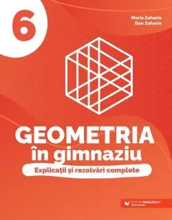 Geometria în gimnaziu. Clasa a VI-a de Dan Zaharia