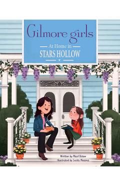 Gilmore Girls: At Home in Stars Hollow: (Tv Book, Pop Culture Picture Book)