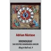 Hronograf. Sau despre numararea anilor de Adrian Nastase