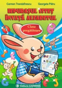 Iepurasul istet invata alfabetul. Clasa pregatitoare de Carmen Trandafirescu