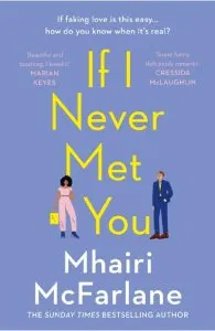 If I Never Met You de Mhairi McFarlane