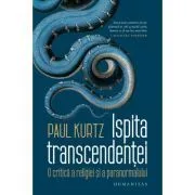 Ispita transcendentei. O critica a religiei si a paranormalului de Paul Kurtz