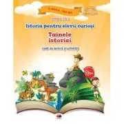 Istoria pentru elevii curiosi. Tainele istoriei. Caiet de lectura si activitati de Magdalena Stan