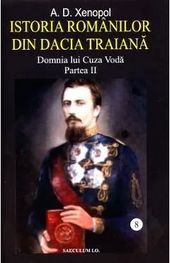 Istoria romanilor din Dacia Traiana Vol.8 Partea 2 de A.D. Xenopol