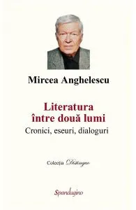 Literatura intre doua lumi de Mircea Anghelescu