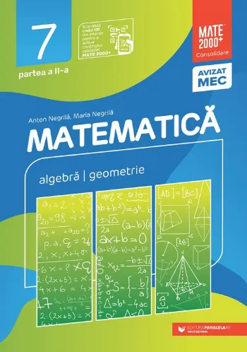 Matematică. Algebră, geometrie. Clasa a VII-a. Consolidare. Partea a II-a de Maria Negrila