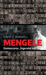 Mengele. Demascarea ingerului mortii de David G. Marwell