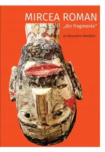 Mircea Roman „din fragmente”