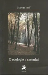 O ecologie a sacrului de Marius Iosif