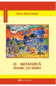O metafizica pentru cei simpli de Pierre-Marie Emonet
