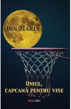 Omul, capcana pentru vise
