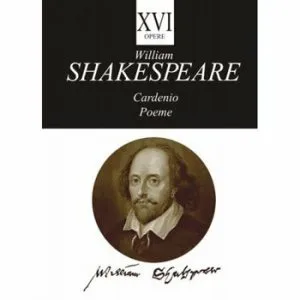 Opere XVI. Cardenio. Poeme. de William Shakespeare