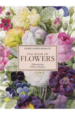 Pierre-Joseph Redoute. El libro de las flores