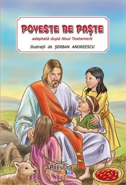 Poveste de Paște adaptată după Noul Testament