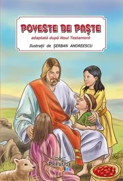 Poveste de Paște adaptată după Noul Testament
