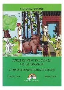 Povești nemuritoare, în versuri. Scrieri pentru copii, de la bunica de Victoria Furcoiu