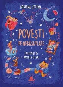Povești pe nerăsuflate de Adriana Stefan