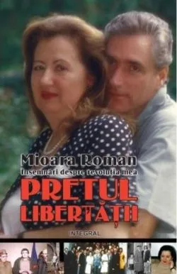 Prețul libertății. Însemnări din revoluția mea de Mioara Roman