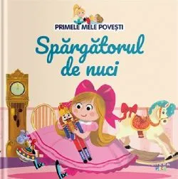 Primele mele povesti. Spargatorul de nuci