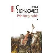 Prin foc si sabie. Volumele 1-2. Editie de buzunar de Henryk Sienkiewicz