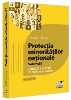 Protecția minorităților naționale (Vol. 2) de Gabriel Micu