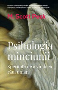 Psihologia minciunii. Speranta de a vindeca raul uman