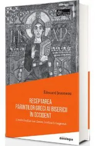 Receptarea parintilor greci ai bisericii in Occident de Edouard Jeauneau