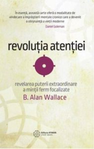 Revolutia atentiei. Dezvaluirea puterii extraordinare a mintii ferm focalizate
