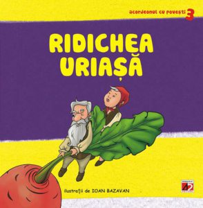 Ridichea uriasa. Acordeonul cu povesti 3