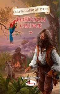 Robinson Crusoe - Volumul 1 de Daniel Defoe