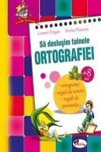 Sa deslusim tainele ortografiei ( 8 ani) - carte CD audio de Carmen Dragan