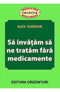 Sa invatam sa ne tratam fara medicamente