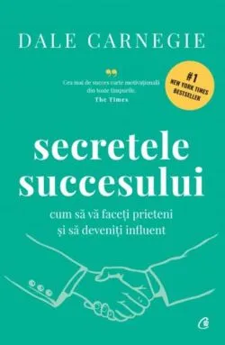 Secretele succesului de Dale Carnegie