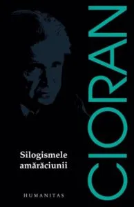 Silogismele amaraciunii de Emil Cioran