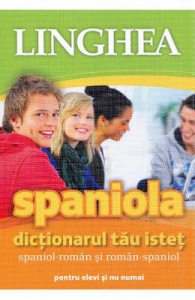 Spaniola. Dictionarul tau istet spaniol-roman, roman-spaniol