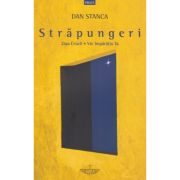 Strapungeri. Ziua Crucii. Vie imparatia Ta