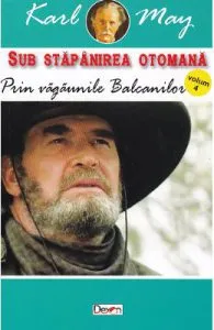Sub stapanirea otomana 4: Prin vagaunile Balcanilor de Karl May