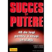 Succes si putere. 48 de legi pentru a reusi in viata de Robert Greene